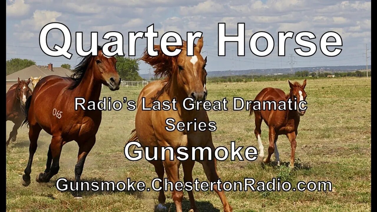 Quarter Horse - Gunsmoke - Radio's Last Great Dramatic Series