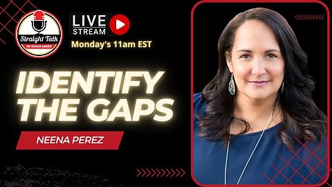 Identify Your Gaps with Neena Perez