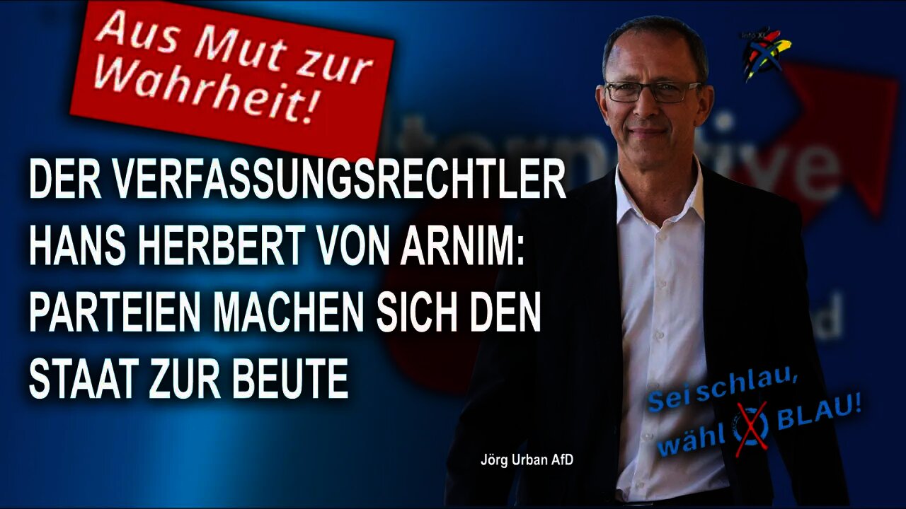 DER VERFASSUNGSRECHTLER HANS HERBERT VON ARNIM: PARTEIEN MACHE DEN STAAT ZUR BEUTE Jörg Urban AfD