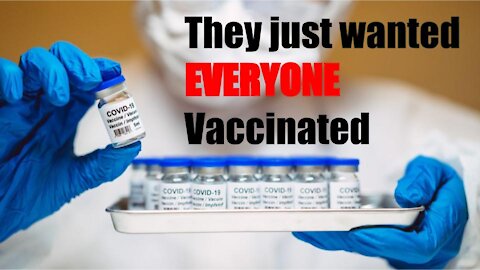 They Wanted to Vaccinate EVERYONE... why?