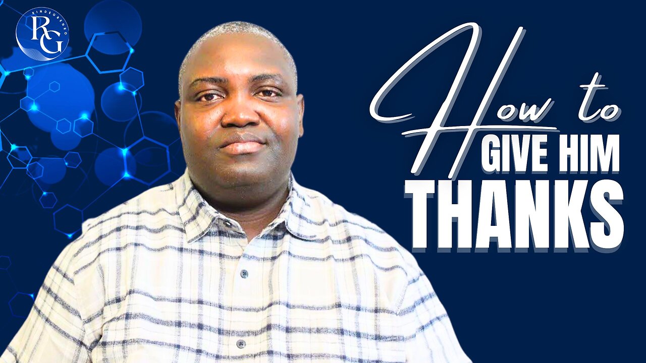 THIS IS WHY GOD SAYS “GIVE THANKS IN ALL CIRCUMSTANCES” | Dr. Rinde Gbenro