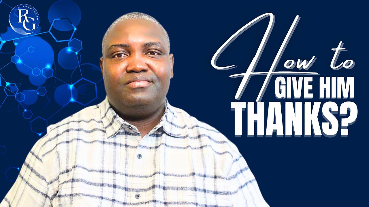 THIS IS WHY GOD SAYS “GIVE THANKS IN ALL CIRCUMSTANCES” | Dr. Rinde Gbenro