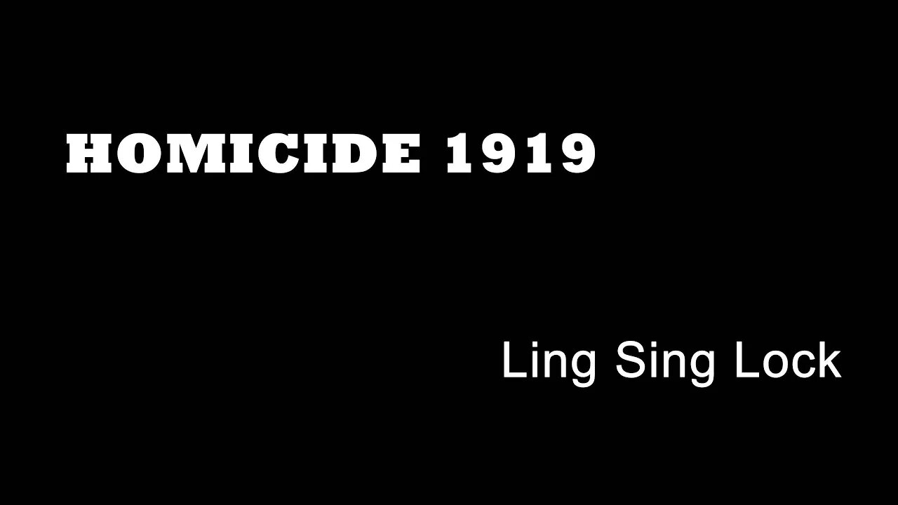 Homicide 1919 - Ling Sing Lock - West India Dock Road Chopper Killer - British True Crime - London