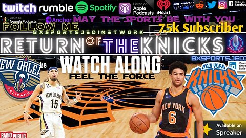 🏀 KNICKS vs NEW ORLEANS PELICANS WATCH-ALONG KNICK Follow Party /RETURN OF THE KNICKS PODCAST