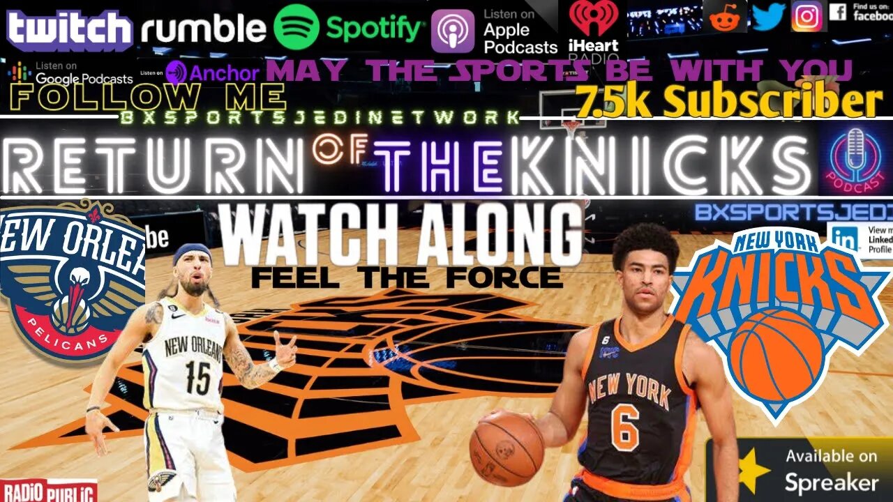 🏀 KNICKS vs NEW ORLEANS PELICANS WATCH-ALONG KNICK Follow Party /RETURN OF THE KNICKS PODCAST