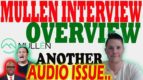 Mullen Interview Overview │ What Happened w Mullen TODAY ⚠️ Mullen Investors Must Watch