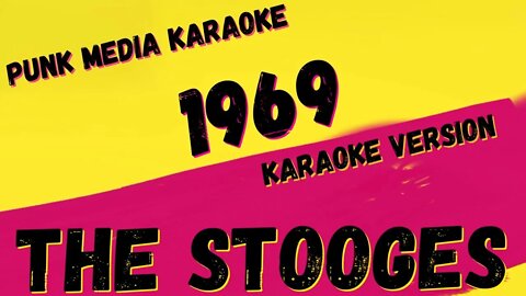 THE STOOGES ✴ 1969 ✴ KARAOKE INSTRUMENTAL ✴ PMK