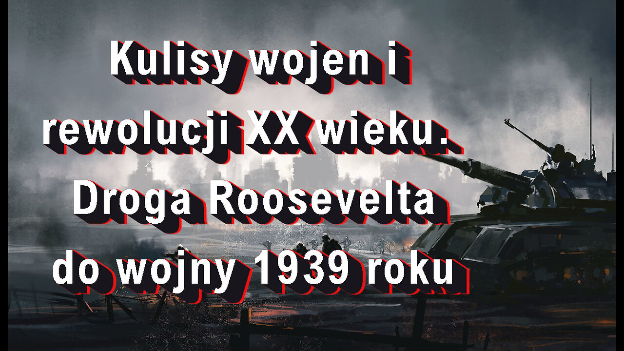 Kulisy wojen i rewolucji XX wieku. Droga Roosevelta do wojny 1939 roku