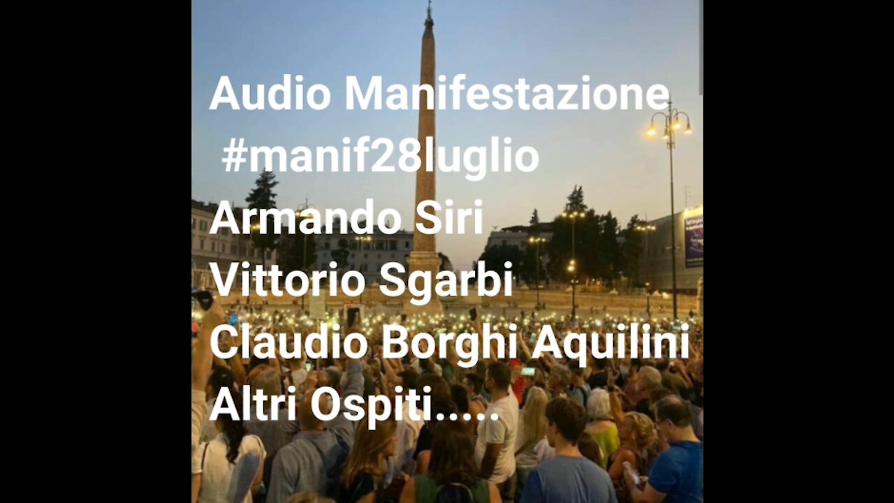 Audio Manifestazione #manif28luglio Armando Siri Vittorio Sgarbi Claudio Borghi Aquilini