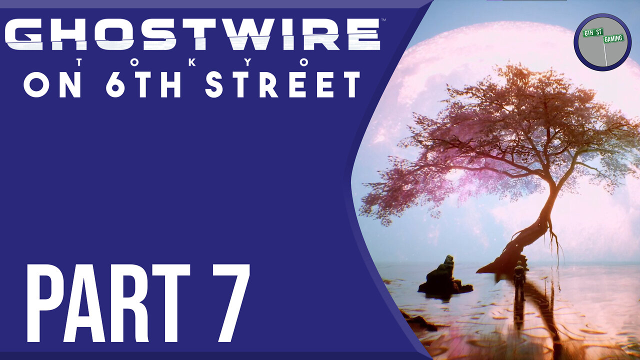 Ghostwire: Tokyo on 6th Street Part 7