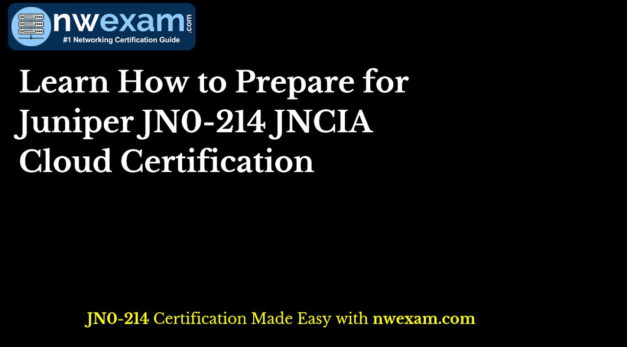 Learn How to Prepare for Juniper JN0-214 JNCIA Cloud Certification