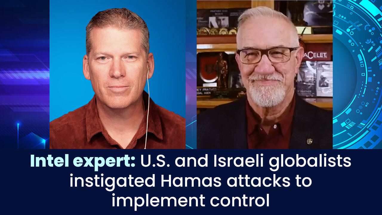 Intel expert: U.S. and Israeli globalists instigated Hamas attacks to implement control