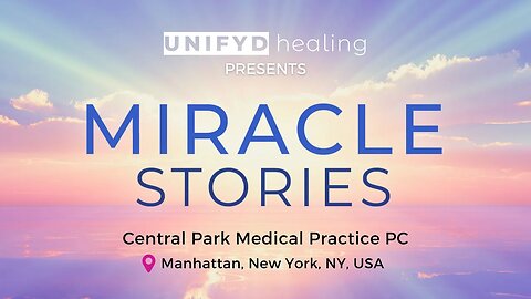 MIRACLE STORIES in Manhattan, New York, NY, USA | UNIFYD Healing