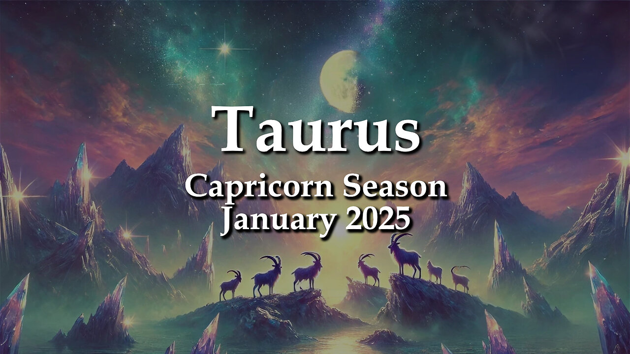 Taurus - Capricorn Season January 2025 CHANGE OF LUCK CHANGE OF DETAILS