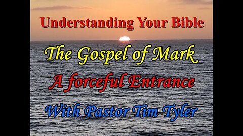 The Gospel of Mark Chapter 1a - A forceful Entrance John the Baptist