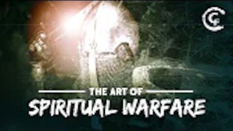 The Art of Spiritual Warfare Part 7