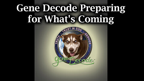 Gene Decode Preparing for What's Coming 2024!