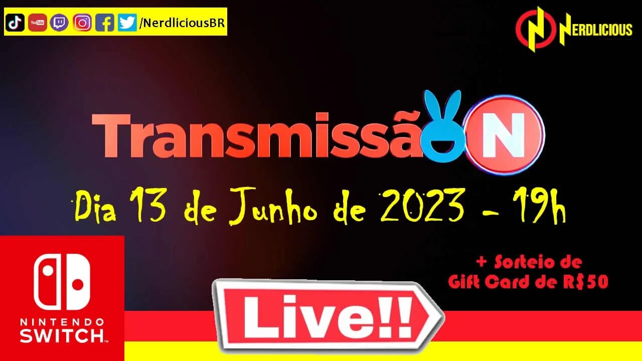 🔴 LIVE ! TRANSMISSÃO N - Ao Vivo - Com anúncios de jogos para Nintendo Switch! #TransmissãoN