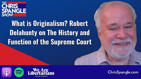 What is Originalism? Robert Delahunty on The History and Function of the Supreme Court