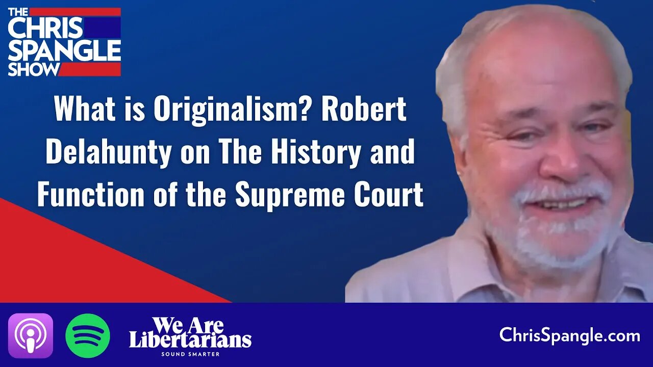 What is Originalism? Robert Delahunty on The History and Function of the Supreme Court