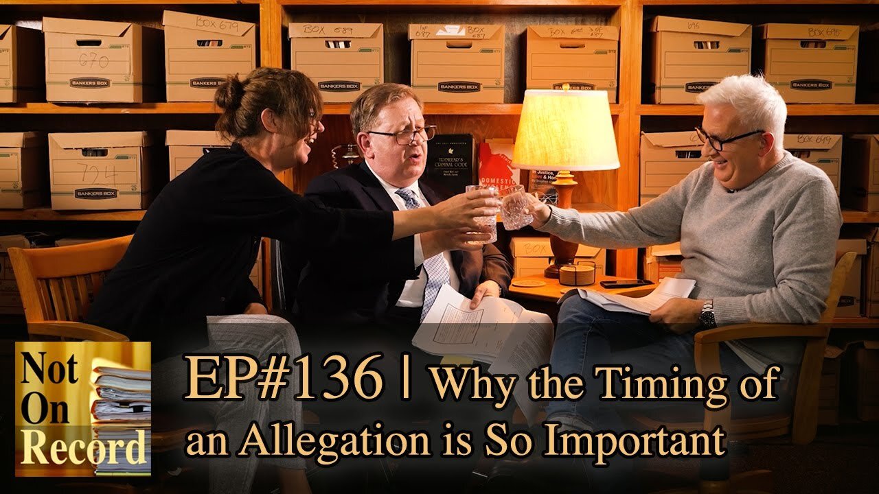 EP#136 | Why the Timing of an Allegation is So Important