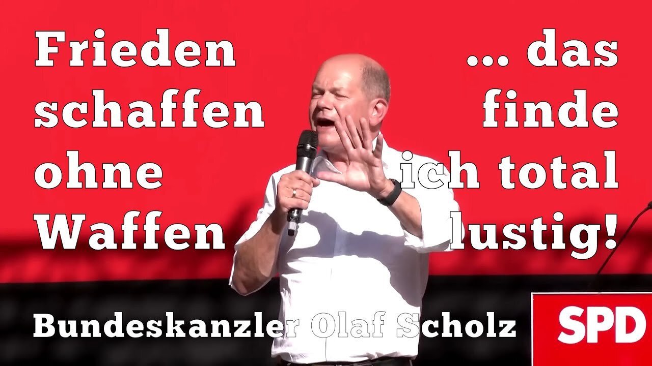 Olaf Scholz: Frieden schaffen ohne Waffen ... das finde ich TOTAL LUSTIG!