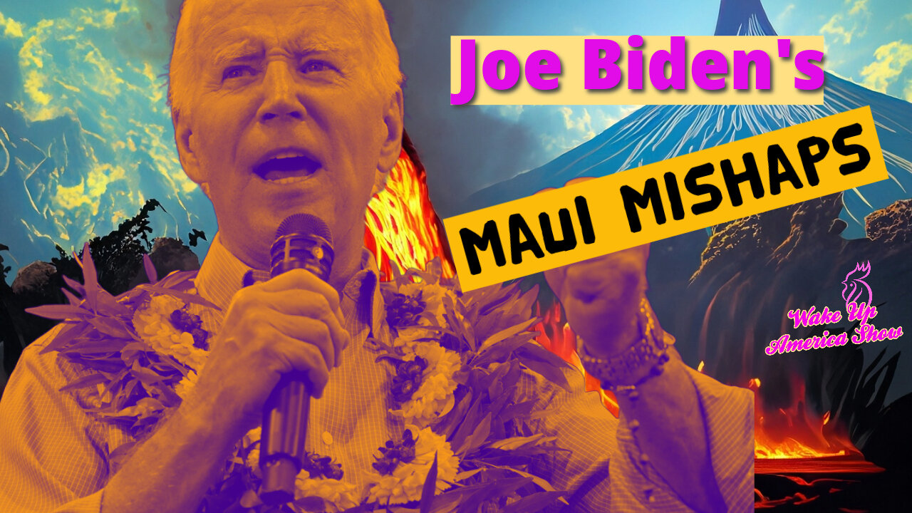 Joe Biden's Maui Mishaps