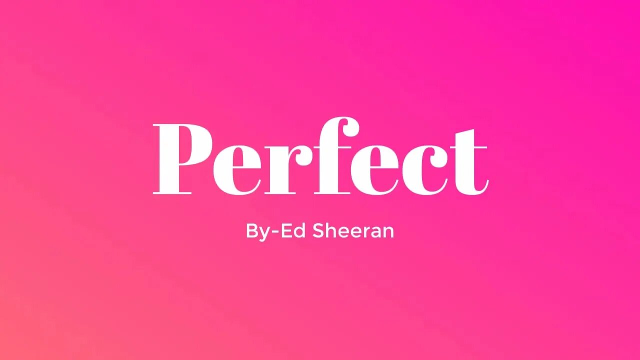 Ed Sheeran - Perfect