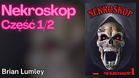 (✅ To Właściwe) Nekroskop 1, Cykl Nekroskop Tom 1 Część 1/2 - Brian Lumley