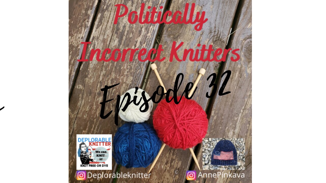 Episode 32: Knitting, Politics, and a Disparaging Limerick contest?