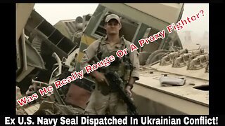 Ex U.S. Navy Seal Dispatched In Ukrainian Conflict!