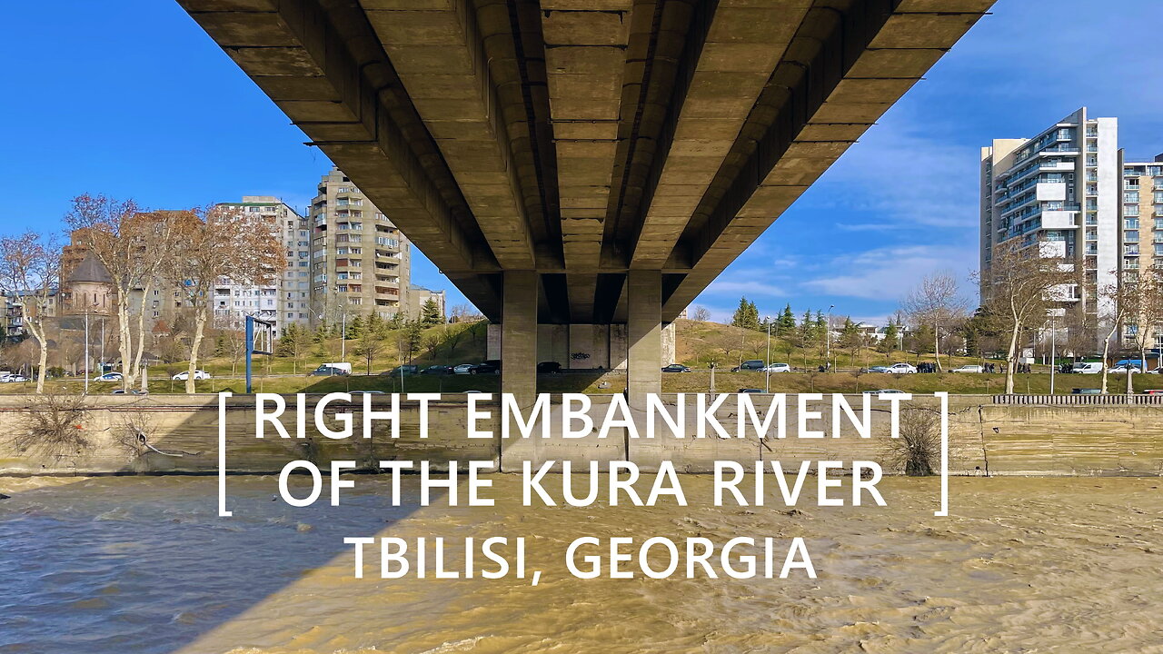 Tbilisi Walks: Right Embankment of the Kura River