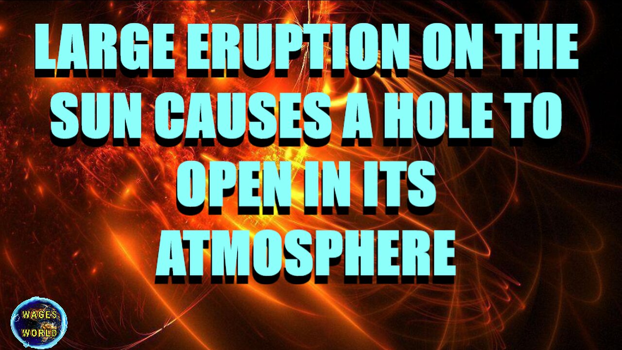 STRANGE RARE ERUPTION ON SUN CAUSES HOLE IN ITS ATMOSPHERE / CANYON OF FIRE ERUPTION TO HIT EARTH