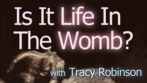 Is It Life In The Womb? - Tracy Robinson on LIFE Today Live