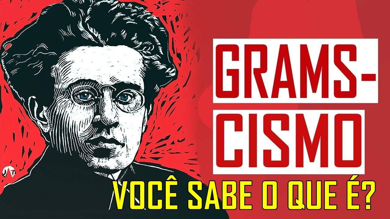 GRAMSCISMO - Você sabe oque é gramscismo?