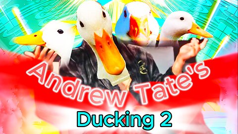 NEWS: Andrew Tate's I Ducking 2 by Quackadrew Tate