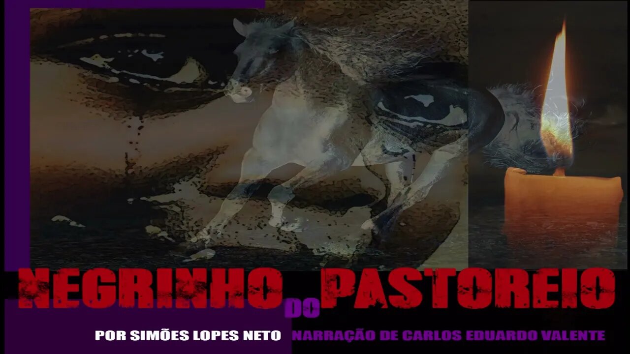 O NEGRINHO DO PASTOREIO - Lenda Gauchesca - por Simões Lopes Neto