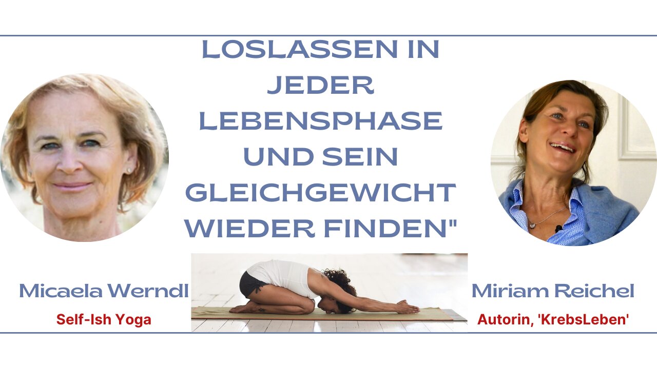 Loslassen in jeder Lebensphase. Micaela Werndl & Miriam Reichel im Gespräch