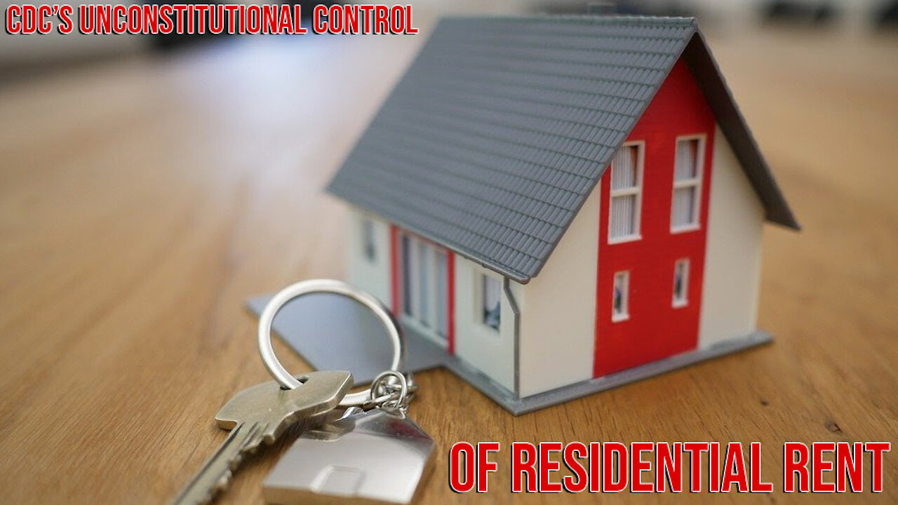 Balloon Foreclosure for Middle Class: CDC’s Unconstitutional Control of Residential Rent