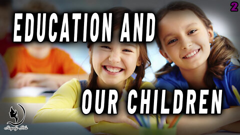 EDUCATION AND OUR CHILDREN: TOOLS TO RAISE CHRIST-FOLLOWING CHILDREN IN A LOST WORLD!