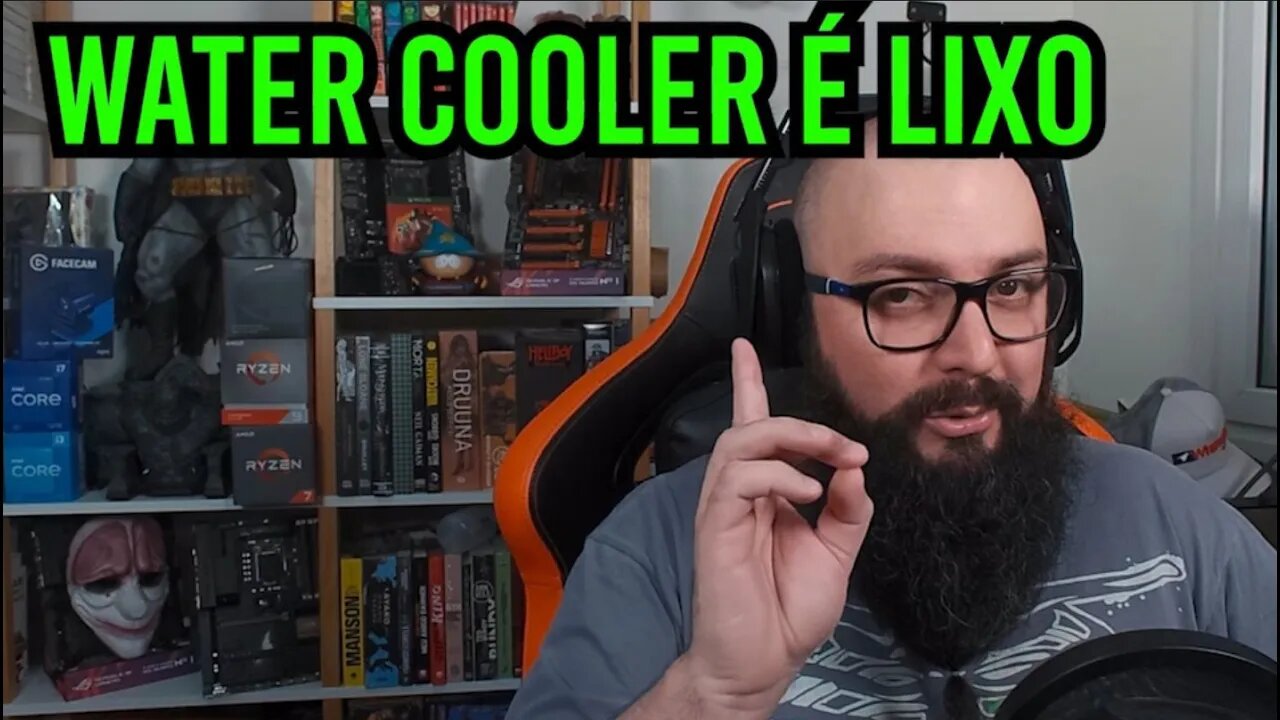 Eu acho Water Cooler um Lixo ?