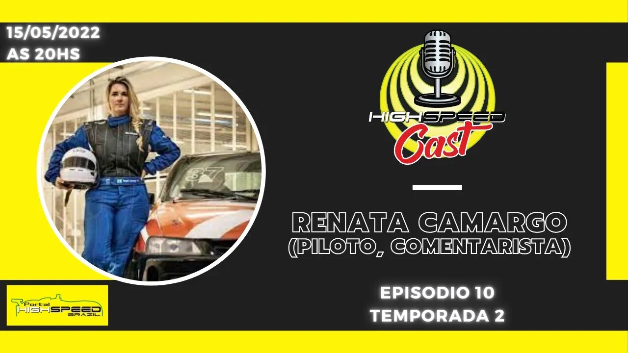 RENATA CAMARGO | PILOTO E COMENTARISTA | HIGH SPEED CAST | AO VIVO