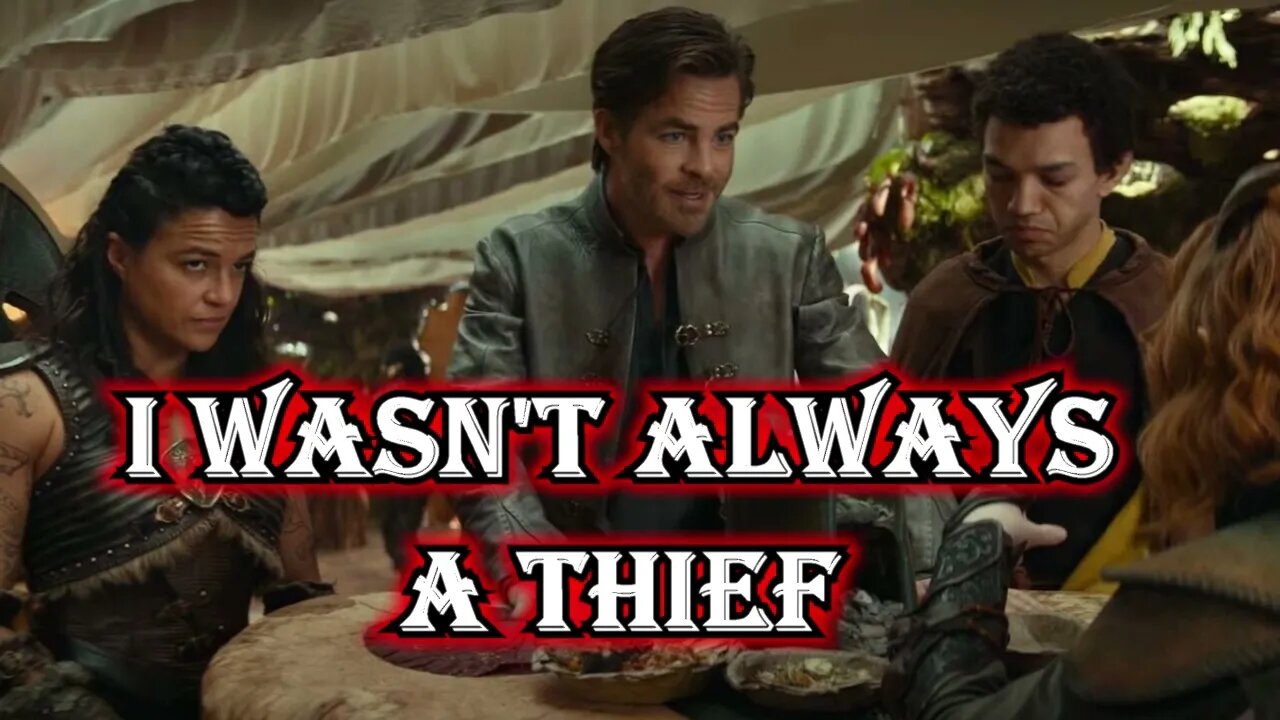 I Wasn't Always a Thief (Dungeons & Dragons - Honor Among Thieves)