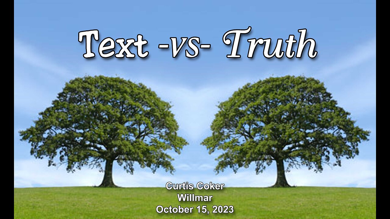 Text -vs- Truth, Curtis Coker, Willmar, October 16, 2023