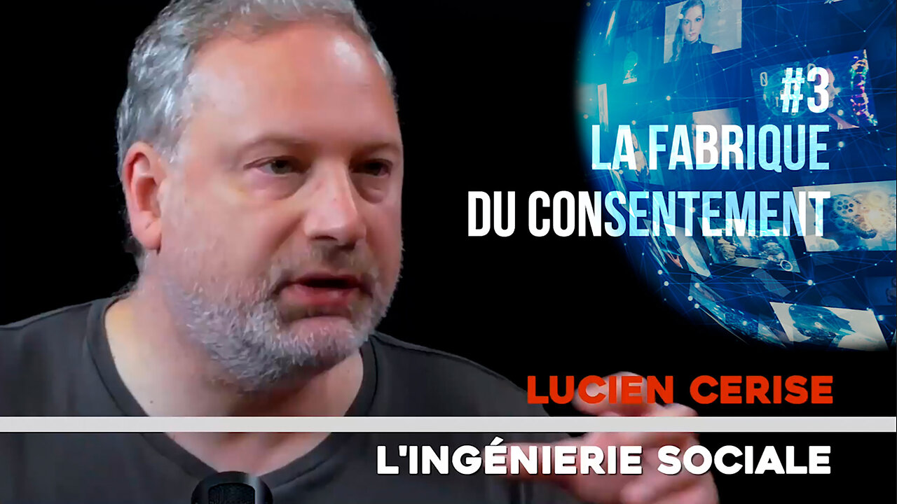 Ingénierie Sociale - #3 La fabrique du consentement