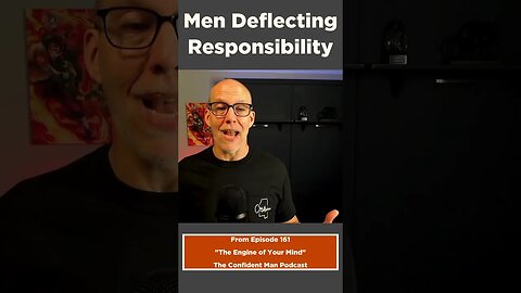 Men Deflecting Responsibility