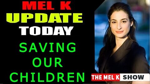 MEL K SHOW 5/31/22 - SAVING OUR CHILDREN!!!