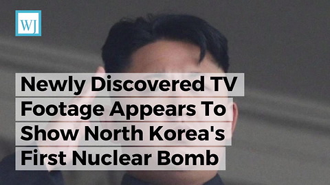 Newly Discovered TV Footage Appears To Show North Korea's First Nuclear Bomb