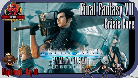 Final Fantasy VII Crisis Core Reunion Playthrough Day 10, At it Again!