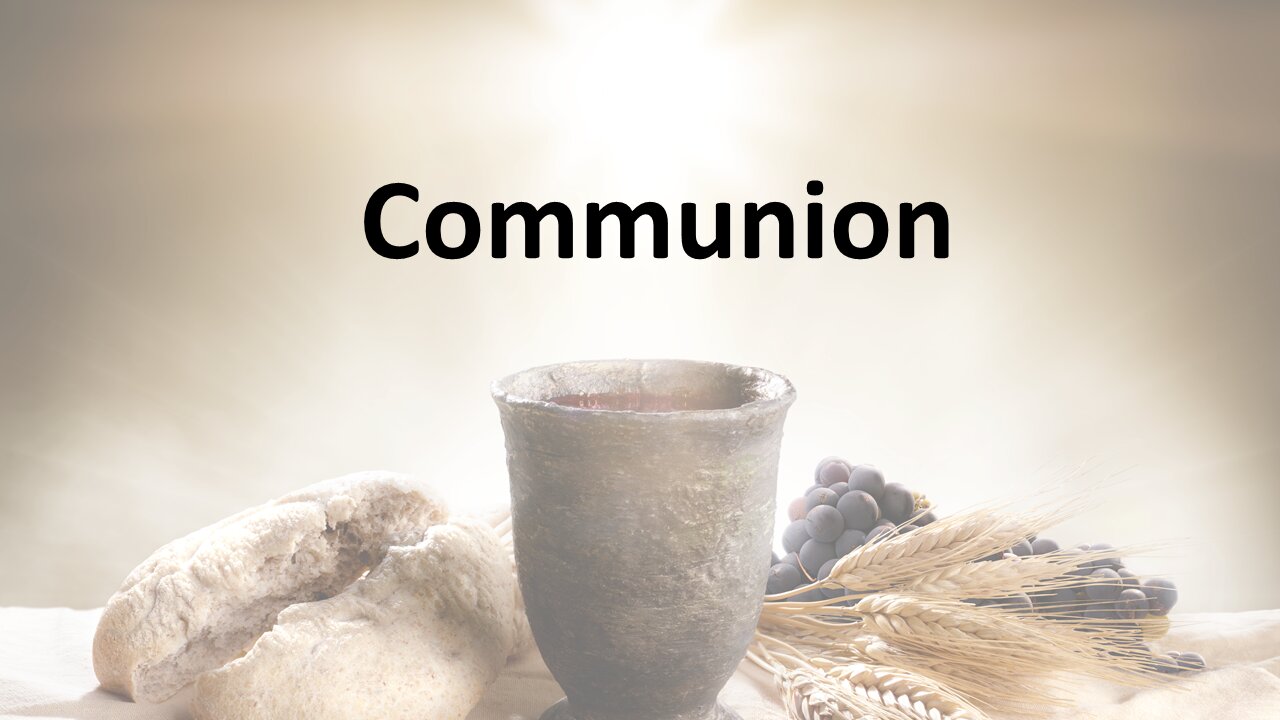 Communion, Sept 5, 2021